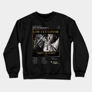 Low Cut Connie - Dirty Pictures (Part 1) Tracklist Album Crewneck Sweatshirt